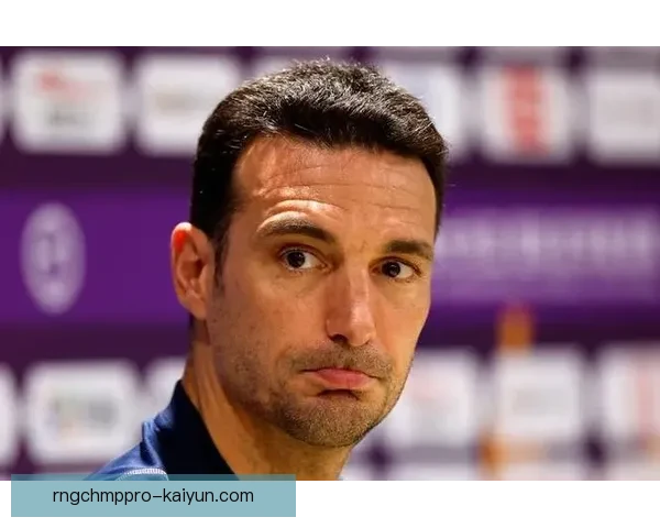 斯卡洛尼引领阿根廷队更衣室文化革新，积极团结共进迎来新辉煌